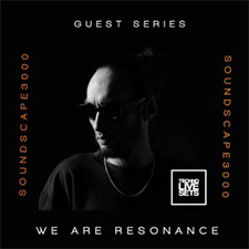 Soundscape3000 - We Are Resonance Guest Series 224