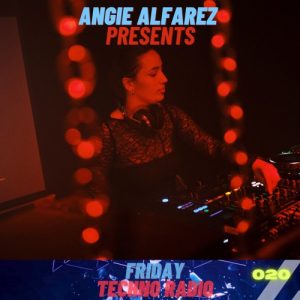 Angie Alfarez - Friday Techno Radio 020