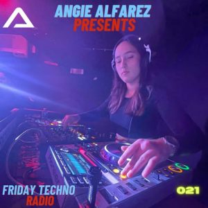 Angie Alfarez - Friday Techno Radio 021