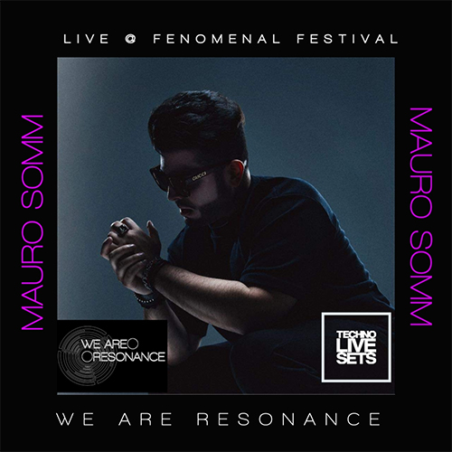 Mauro Somm Live @ Fenomenal x We Are Resonance