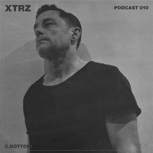 C.Dottori - XTRZ Podcast 010