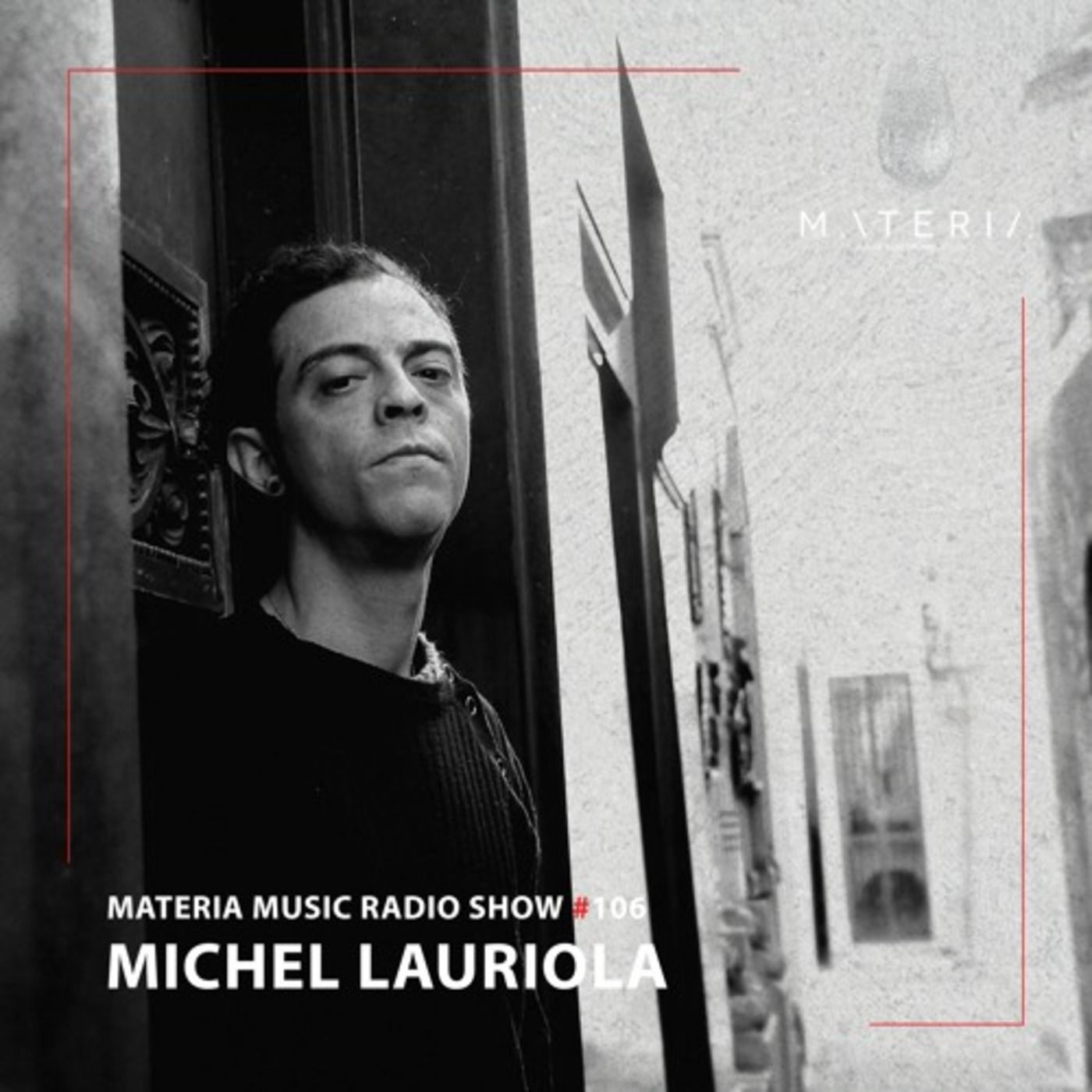 Michel Lauriola 2021 MATERIA Music Radio Show 106